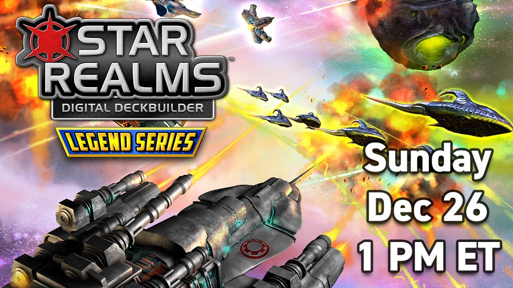 Star Realms Digital Legend Series Sunday 26th December 2021!
